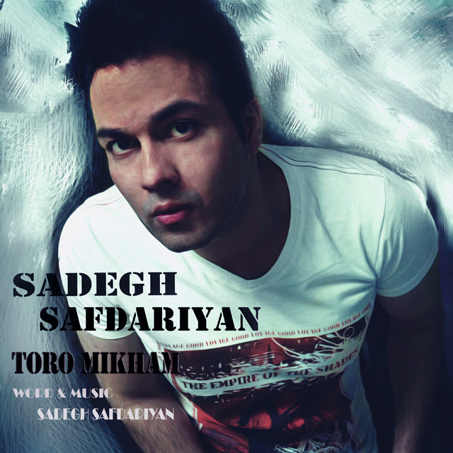 Sadegh Safdariyan - Toro Mikham